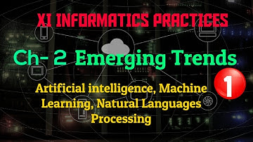 XI IP Emerging Trends Ch-2 Part 1