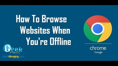 How to Browse Websites without Internet |  Chrome Offline Browsing