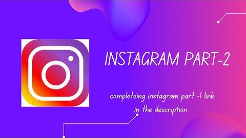 making instagram in app lab part 2 | completing the app | shubhangi coding and magical world
