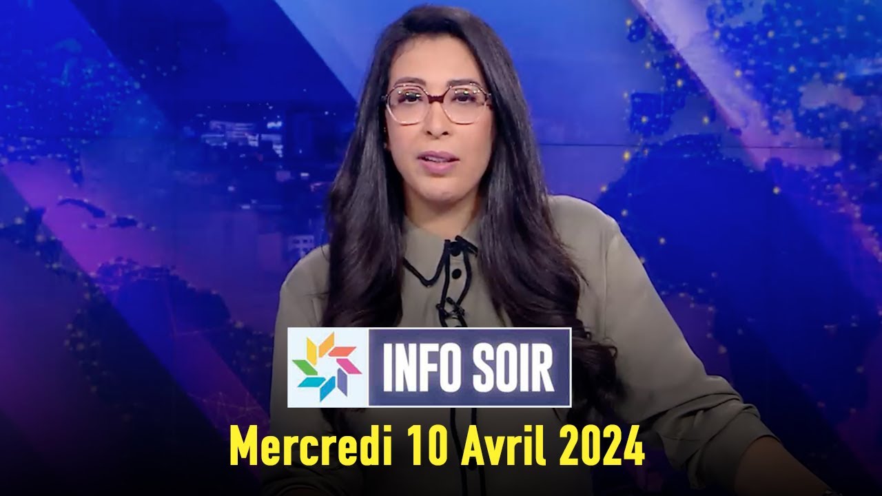 Info soir  Mercredi 10 Avril  2024