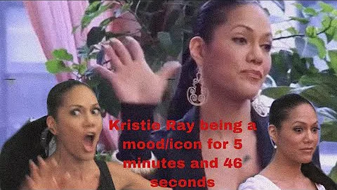 Kristie Ray being a mood/icon for 5 minutes and 46...