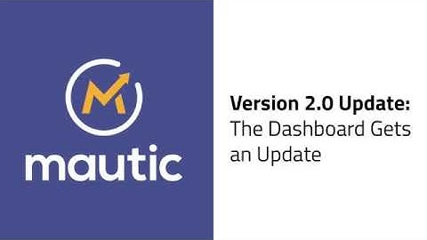 Mautic 2.0 Update - The Dashboard