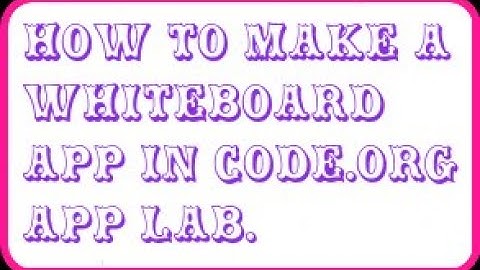 How to make a Whiteboard App in Code.org app lab.