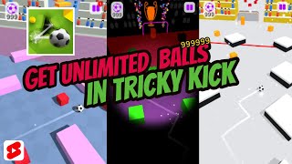get unlimited balls in Tricky Kick (crazy soccer Goal) screenshot 2