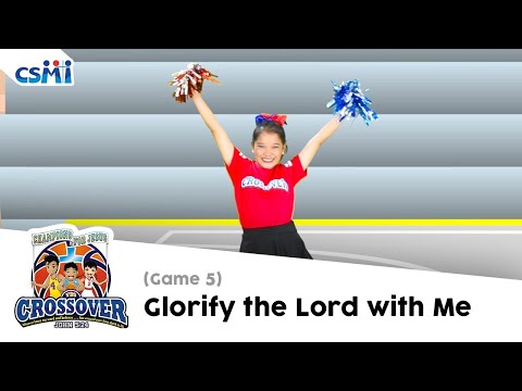 VBS Crossover Action Song: Glorify the Lord With Me (Game 5)