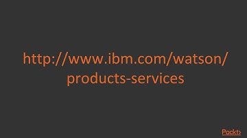 Learning to Build Apps Using Watson AI:  Watson API’s | packtpub.com