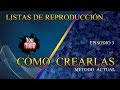 Cómo crear Listas de Reproducción  Método actual