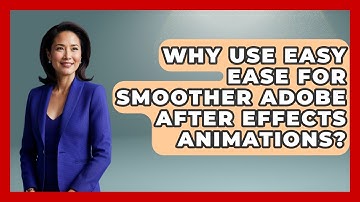 Why Use Easy Ease For Smoother Adobe After Effects Animations? - Design Tool Unlocked