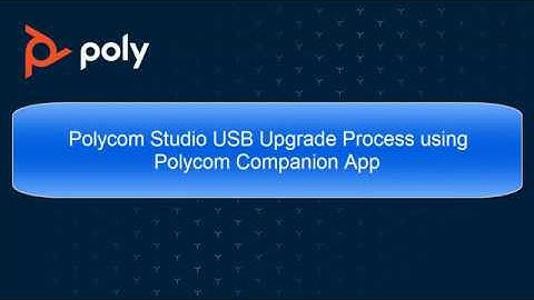 Polycom Studio Upgrade Process using Polycom Companion App