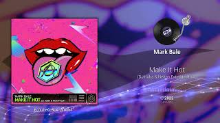 Mark Bale - Make It Hot (DJ Kuba & Neitan Extended Edit) |[ Bass House ]| 2022 Resimi