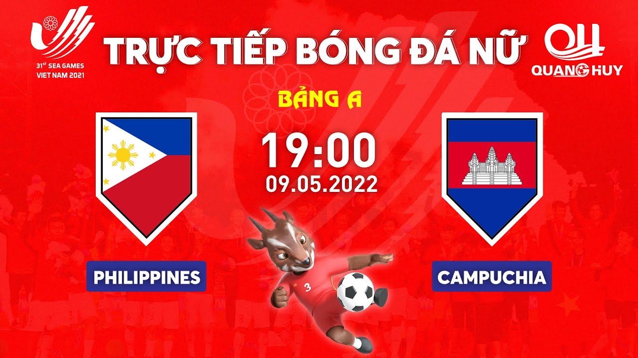 🔴 Trực tiếp | Nữ Philippines – Nữ Campuchia | Bảng A SEA Games 31 | BLV Quang Huy