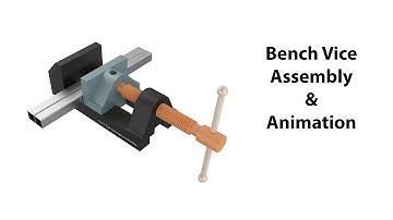 Bench Vise Assembly and Animation