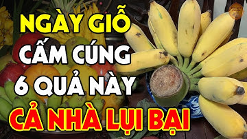 Ngày Giỗ Ông Bà Cha Mẹ Tuyệt Đối CẤM THẮP HƯƠNG 6 LOẠI QUẢ NÀY Trên Bàn Thờ Kẻo Rước Họa Vào Thân