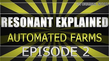 • Resonant Explained - Easy Automated Farms (EnderIO)