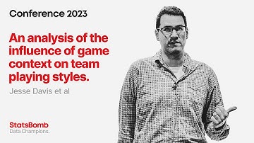 The Influence of Game Context on Team Playing Styles: Jesse Davis | StatsBomb Conference 2023