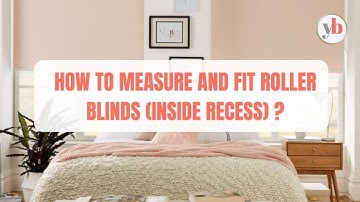 How to Measure and Fit Roller Blinds (inside recess)?