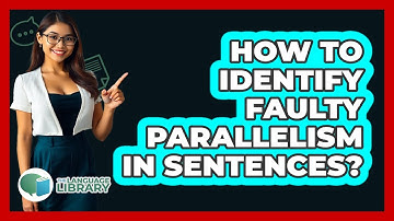 How To Identify Faulty Parallelism In Sentences?