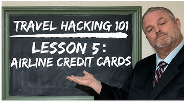 Travel Hacking 101 Lesson 5: Airline Credit Cards