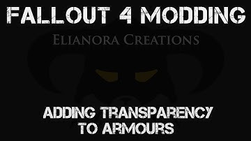 Fallout 4 Modmaking tutorials: Adding transparency to armours