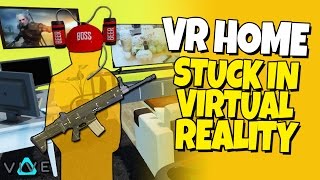 Stuck in Virtual Reality - VR HOME