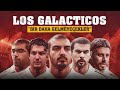 LOS GALAKTICOS BU BEŞLİ BİR DAHA ZOR GELİR