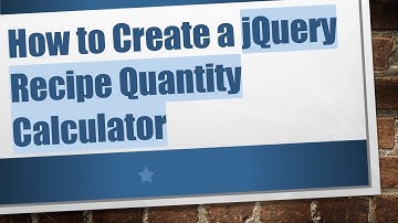 How to Create a jQuery Recipe Quantity Calculator