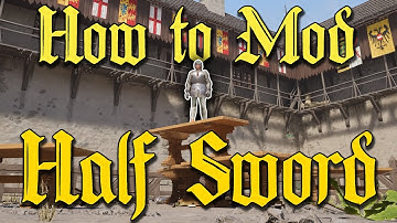 How to MOD Half Sword (and Make CUSTOM LOADOUTS)