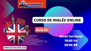 Curso de Inglês OnLine Nível Iniciante Aula 65