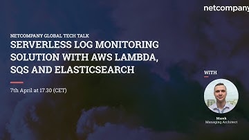 Serverless log monitoring with AWS - Netcompany Virtual Tech Talk