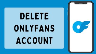 How To Delete OnlyFans Account (2023)