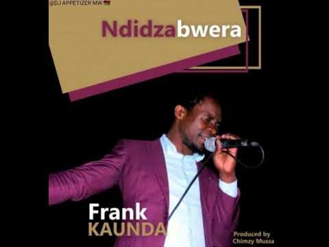 FRANK KAUNDA   NDIDZABWERA 2020 OFFICIAL MP3 