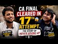 CA Final Cleared in 17th Attempt 😱 | The Story of Never Giving Up