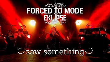 FORCED TO MODE + @EKLIPSE - SAW SOMETHING (DAVE GAHAN COVER)