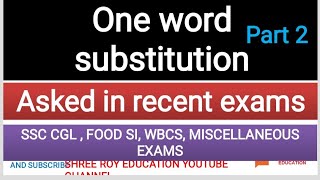 one word substitution asked in recent exams | part 2| wbcs | miscellaneous exam| ssc cgl| food si