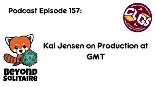 Beyond Solitaire Podcast 157: Kai Jensen on Production at GMT