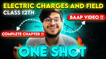 Electric charges and field one shot class 12th physics For boards 2025 | electric charges and field