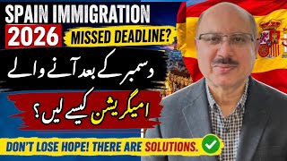 Spain Immigration 2026 Missed Deadline? What Options Do You Have Now | Legal Ways to Stay in Spain