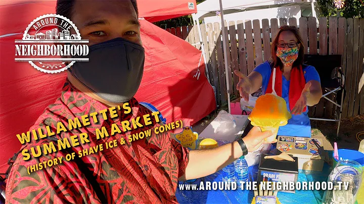 Willamette's Summer Market (History of Shave Ice a...
