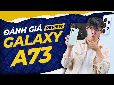 Đánh giá chi tiết Galaxy A73 5G: Điện thoại ngon nhất phân khúc đây rồi !! | Thế Giới Di Động