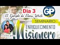 DIA 3 - EL EJEMPLO DE ELENA WHITE - Seminario de Enriquecimiento Misionero