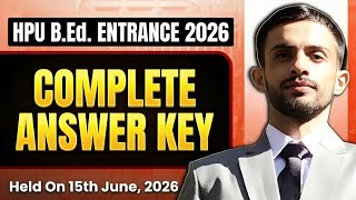 🚨 HPU B.Ed Entrance 2026 Answer Key 📝 | Complete Paper Solution & Expected Cut Off 🎯🔥