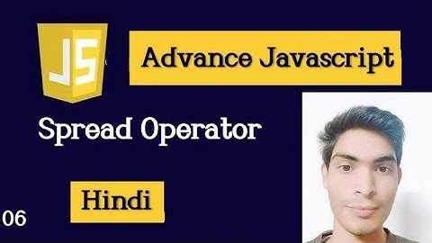 Advance Javascript - Spread Operator Tutorial in Hindi