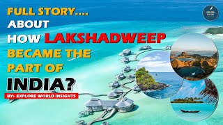 How Lakshadweep Islands became the part of India?