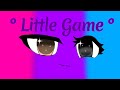 Little Game || GLMV || Gacha Life