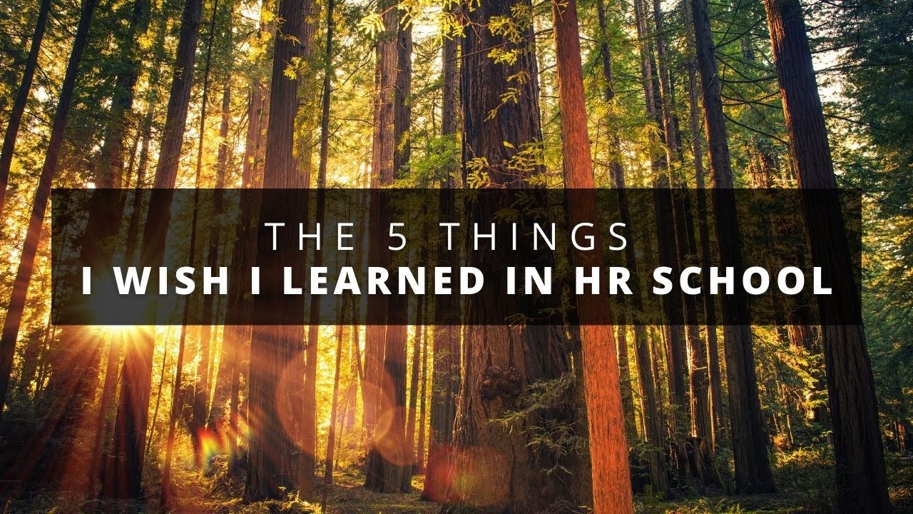 The 5 Things I Wish I Learned in HR School - YouTube