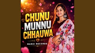 Chunu Munnu Chhauwa