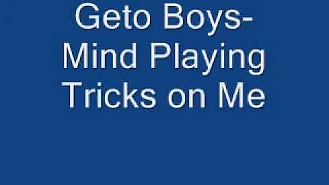 Mind Playing Tricks On Me Geto Boys