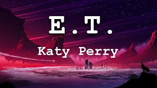 Video thumbnail of "E.T- Katy Perry Lyrics (without Kayne West) // (Lyrics)"