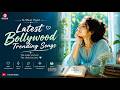 Latest Bollywood Trending Songs Best Romantic Songs New Trending Love Song New Songs 2026 
