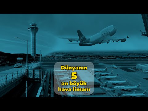 Video: Dünyanın ən böyük hava limanı hansıdır?